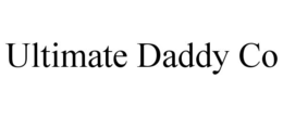 ULTIMATE DADDY CO trademark