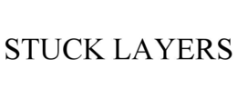 STUCK LAYERS trademark
