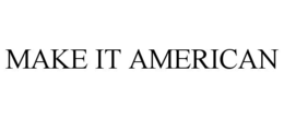 MAKE IT AMERICAN trademark
