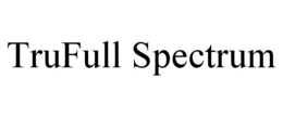 TRUFULL SPECTRUM trademark