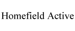HOMEFIELD ACTIVE trademark