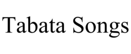 TABATA SONGS trademark