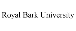 ROYAL BARK UNIVERSITY trademark