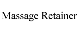 MASSAGE RETAINER trademark