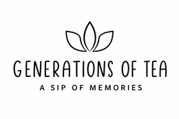 GENERATIONS OF TEA, A SIP OF MEMORIES trademark