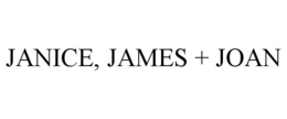 JANICE, JAMES + JOAN trademark