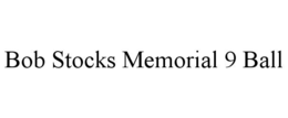 BOB STOCKS MEMORIAL 9 BALL trademark