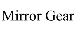 MIRROR GEAR trademark