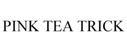 PINK TEA TRICK trademark
