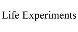 LIFE EXPERIMENTS trademark