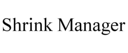 SHRINK MANAGER trademark