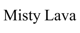 MISTY LAVA trademark