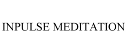 INPULSE MEDITATION trademark