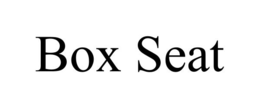BOX SEAT trademark