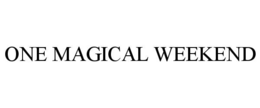 ONE MAGICAL WEEKEND trademark