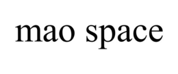 MAO SPACE trademark