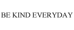 BE KIND EVERYDAY trademark