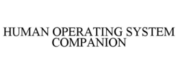 HUMAN OPERATING SYSTEM COMPANION trademark