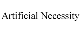 ARTIFICIAL NECESSITY trademark
