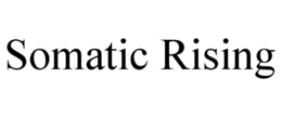 SOMATIC RISING trademark