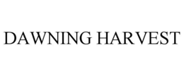 DAWNING HARVEST trademark