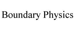 BOUNDARY PHYSICS trademark