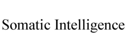 SOMATIC INTELLIGENCE trademark