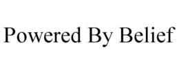 POWERED BY BELIEF trademark