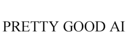 PRETTY GOOD AI trademark