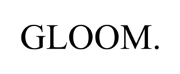 GLOOM. trademark