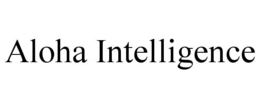 ALOHA INTELLIGENCE trademark