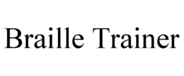 BRAILLE TRAINER trademark