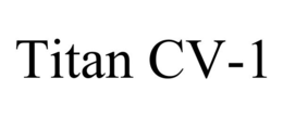 TITAN CV-1 trademark