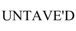 UNTAVE'D trademark