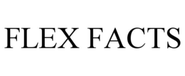 FLEX FACTS trademark