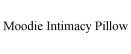 MOODIE INTIMACY PILLOW trademark