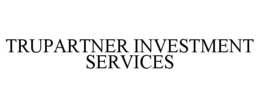 TRUPARTNER INVESTMENT SERVICES trademark