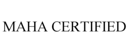 MAHA CERTIFIED trademark
