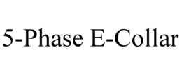 5-PHASE E-COLLAR trademark