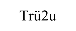 TRÜ2U trademark