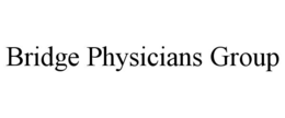 BRIDGE PHYSICIANS GROUP trademark