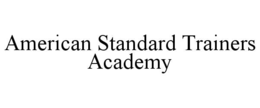 AMERICAN STANDARD TRAINERS ACADEMY trademark
