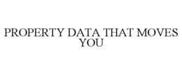 PROPERTY DATA THAT MOVES YOU trademark