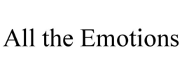 ALL THE EMOTIONS trademark
