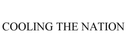 COOLING THE NATION trademark