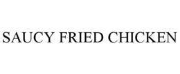 SAUCY FRIED CHICKEN trademark
