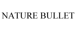 NATURE BULLET trademark