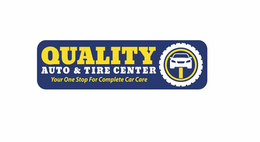 QUALITY AUTO & TIRE CENTER YOUR ONE STOP FOR COMPLETE CAR CARE trademark