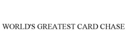 WORLD'S GREATEST CARD CHASE trademark