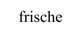 FRISCHE trademark
